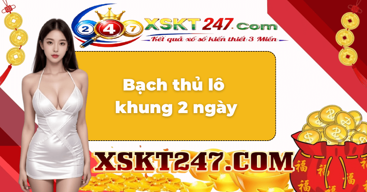 áp dụng Bạch thủ lô khung 2 ngày áp dụng Bạch thủ lô khung 2 ngày