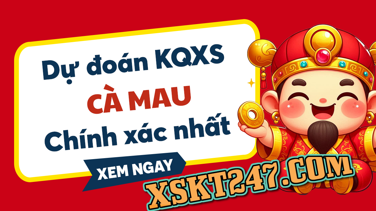 dự đoán xổ số Cà Mau 247 dự đoán xổ số Cà Mau 247